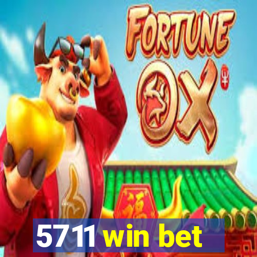 5711 win bet